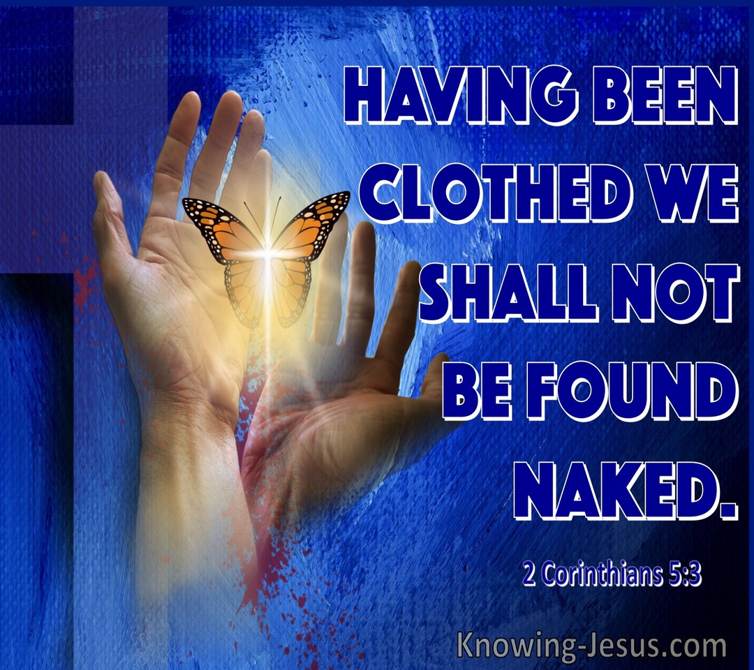 2 Corinthians 5:3 Having Been Clothed We Shall Not Be Found Naked (blue)